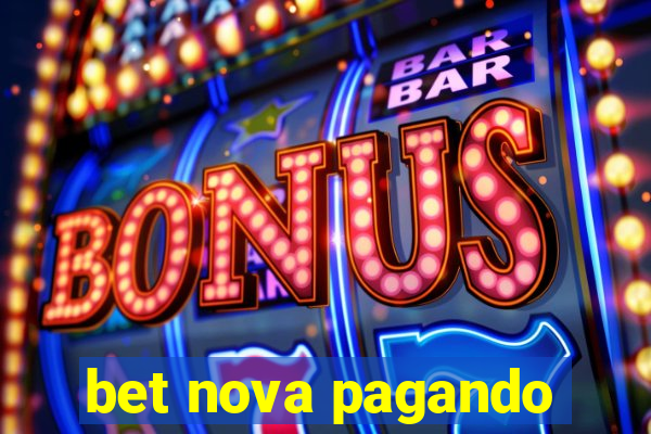 bet nova pagando