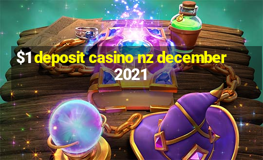 $1 deposit casino nz december 2021