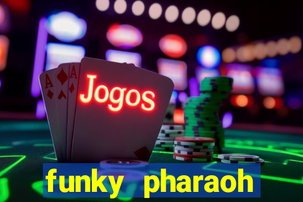 funky pharaoh jackpot king slot game