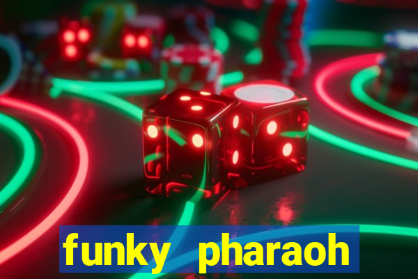 funky pharaoh jackpot king slot game