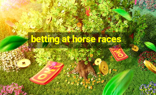 betting at horse races