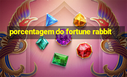 porcentagem do fortune rabbit