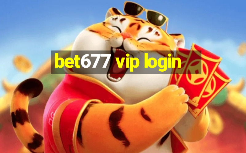 bet677 vip login