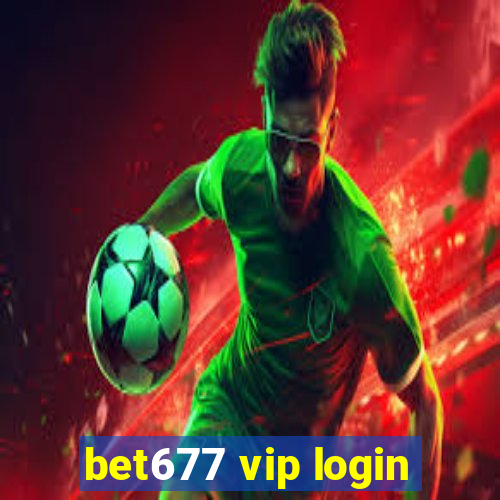 bet677 vip login