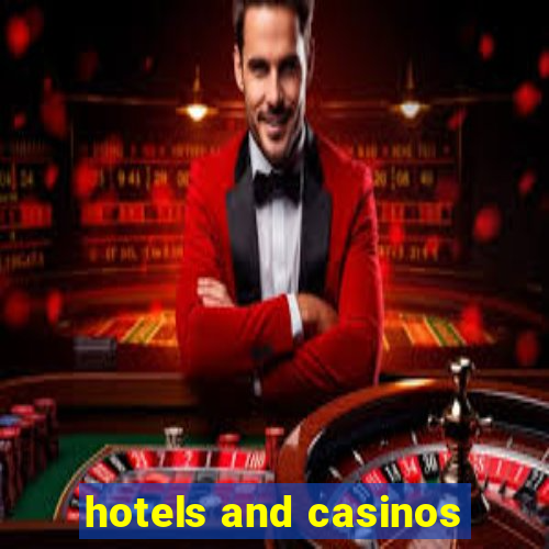 hotels and casinos