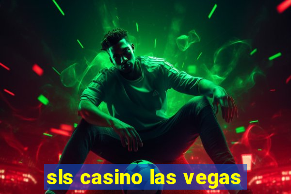 sls casino las vegas