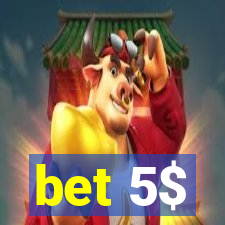 bet 5$