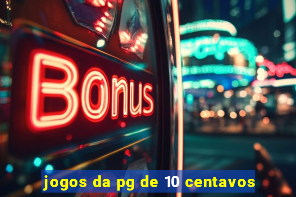 jogos da pg de 10 centavos