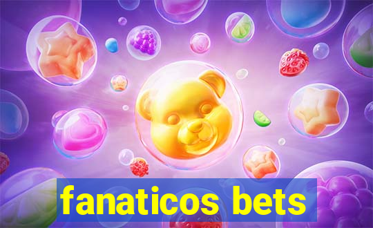 fanaticos bets