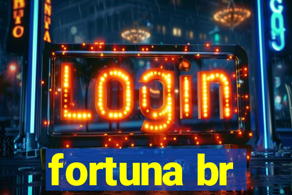 fortuna br