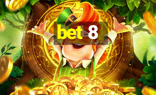 bet 8