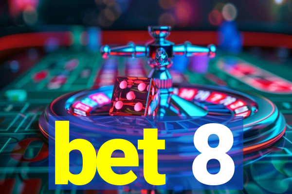 bet 8