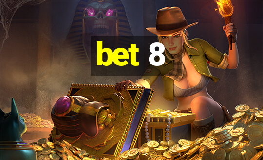 bet 8