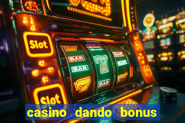 casino dando bonus no cadastro