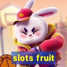 slots fruit