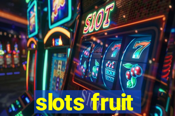 slots fruit