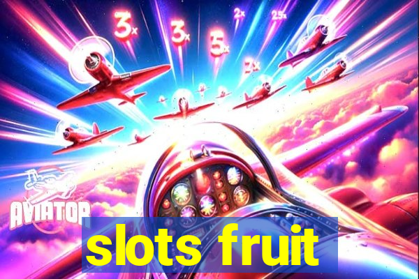 slots fruit