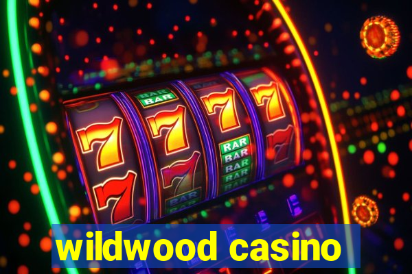 wildwood casino