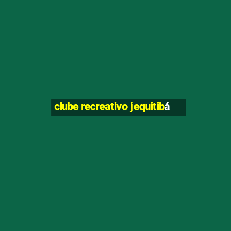 clube recreativo jequitibá