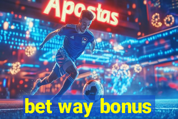 bet way bonus