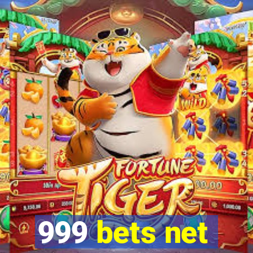 999 bets net