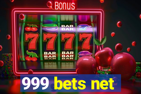 999 bets net