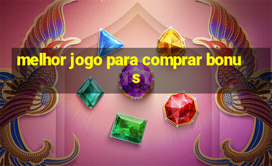 melhor jogo para comprar bonus