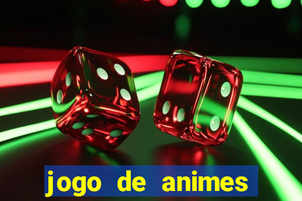 jogo de animes para android