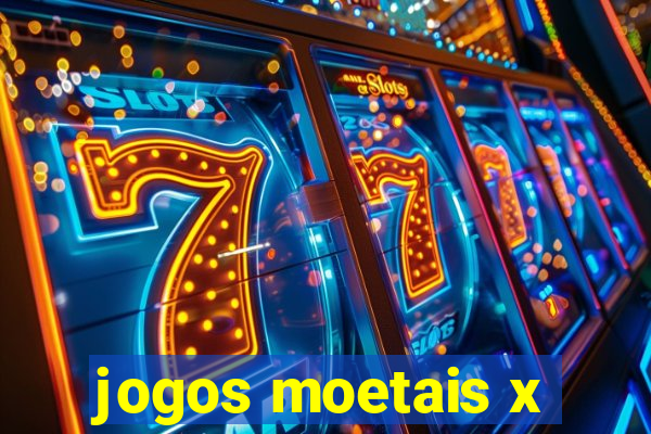 jogos moetais x