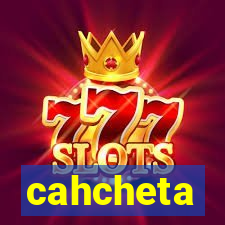 cahcheta