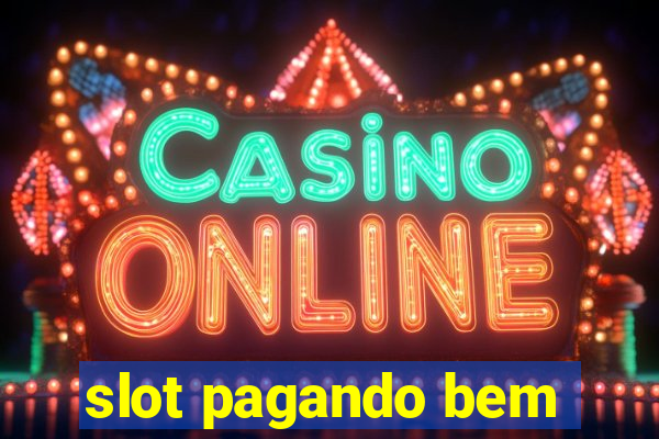 slot pagando bem