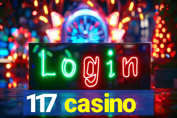 117 casino