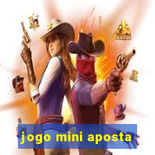 jogo mini aposta