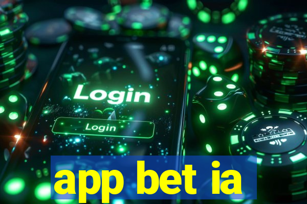 app bet ia