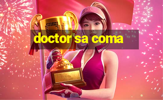 doctor sa coma