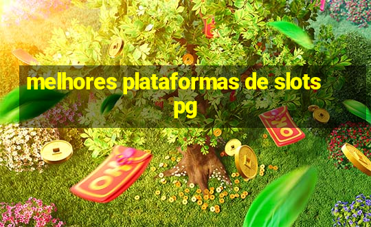 melhores plataformas de slots pg