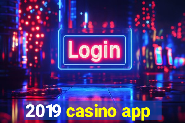 2019 casino app