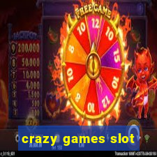 crazy games slot