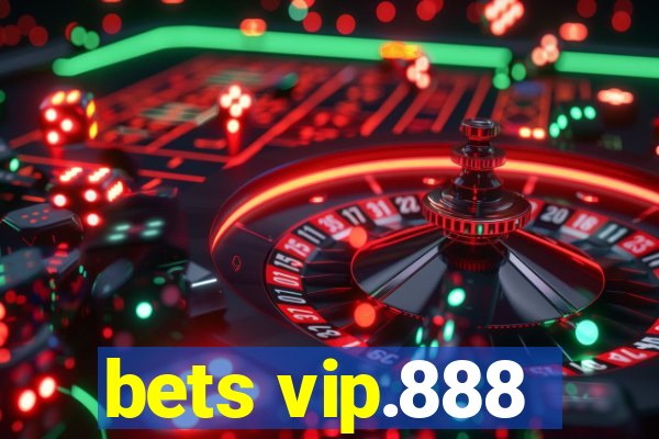 bets vip.888