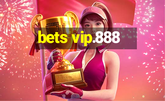 bets vip.888