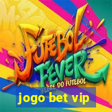 jogo bet vip