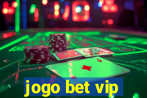 jogo bet vip