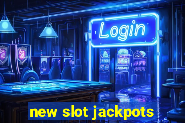 new slot jackpots