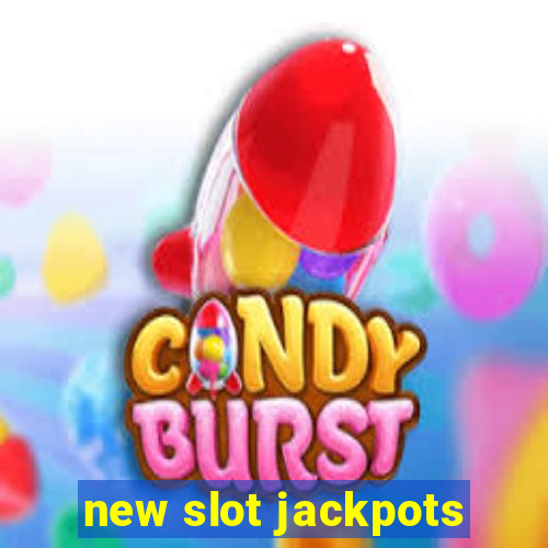 new slot jackpots