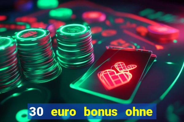 30 euro bonus ohne einzahlung casino 2021