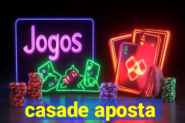 casade aposta