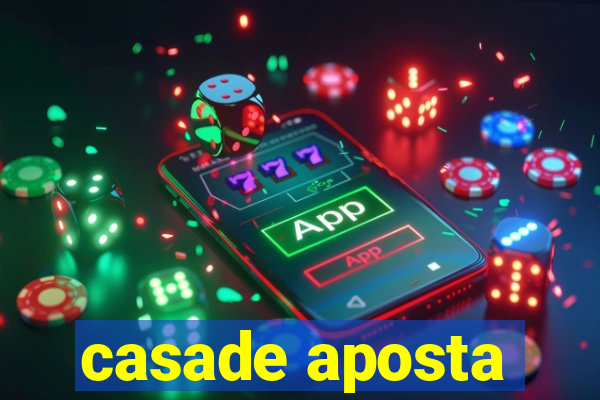 casade aposta