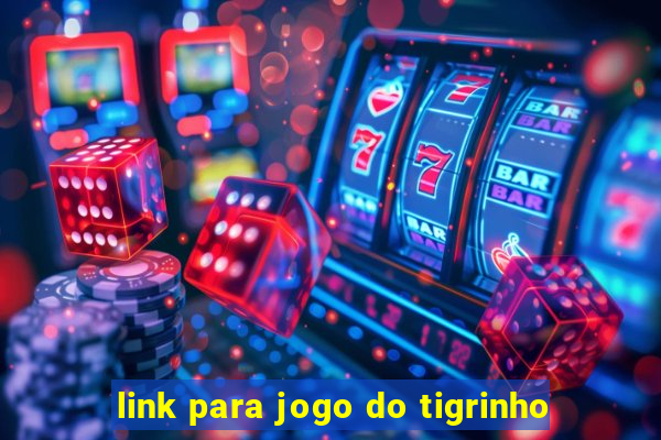 link para jogo do tigrinho