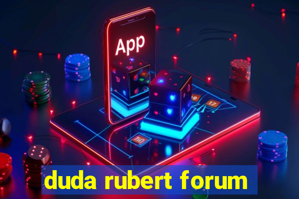 duda rubert forum