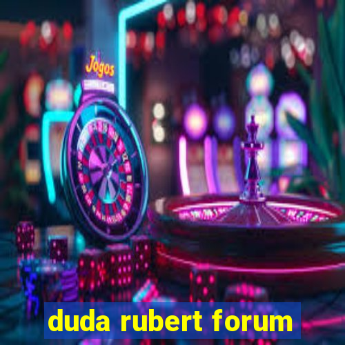 duda rubert forum